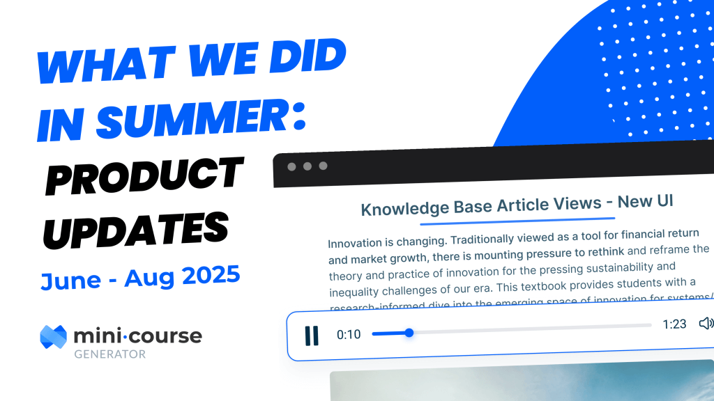 Mini Course Generator Summer 2025 product updates banner with bold text ‘What We Did in Summer: Product Updates June–Aug 2025’ and a preview of a knowledge base article interface.